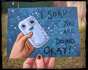 I Soap You Are Doing Okay!