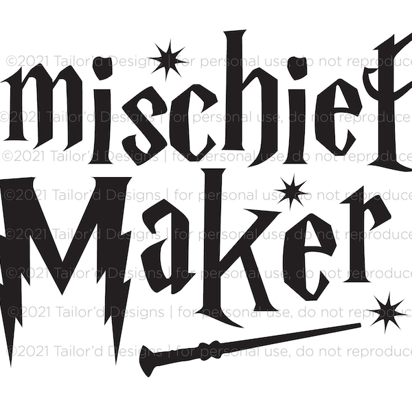 Mischief Maker, SVG Cut File, Hand drawn, Cricut, Silhouette, Wand, T-shirt, Shirt, Decal, Design, Wizard, Magic
