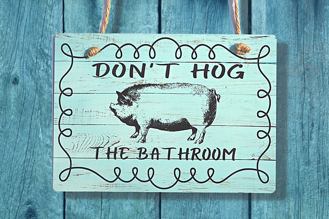 Don't Hog The Bathroom sign 5X 7 Bathroom Etsy