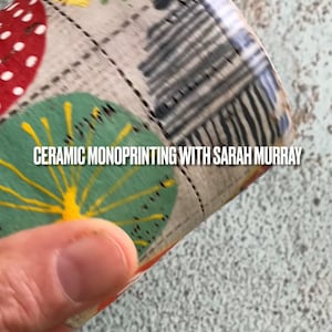 CERAMIC MONOPRINTING TUTORIAL Online Instructional Video Sarah Murray Australian Pottery