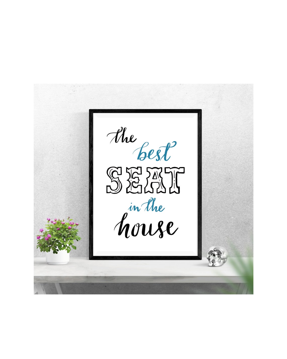 The Best Seat in the House//printable Art//printable Wall Etsy