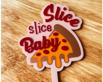 Slice Slice Baby Pizza Cake Topper – Funny Party Decoration,