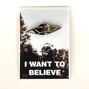 X-Files inspired &quot;I Want To Believe&quot; Hard Enamel Pin