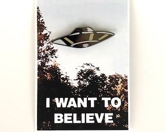 X-Files inspired &quot;I Want To Believe&quot; Hard Enamel Pin
