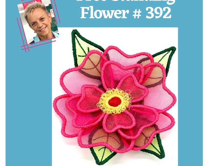 Free Standling Applique 3D Flower Project #392 ( Machine Embroidery Design from ATW )