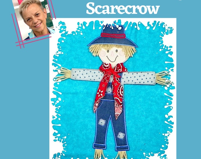 13" tall Scarecrow Project ( 6"x9" or larger hoop required ) Free Standing Applique