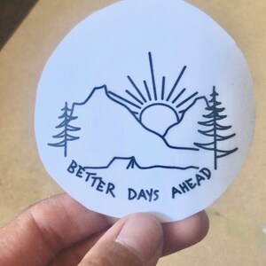 Better Days Ahead Sticker // Pegatina de botella de agua / Pegatina linda / Regalo para / Pegatina para computadora portátil / Pegatina MacBook / Pegatina de matraz Hydro