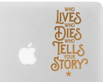 Who Lives, Who Dies Vinyl Decal