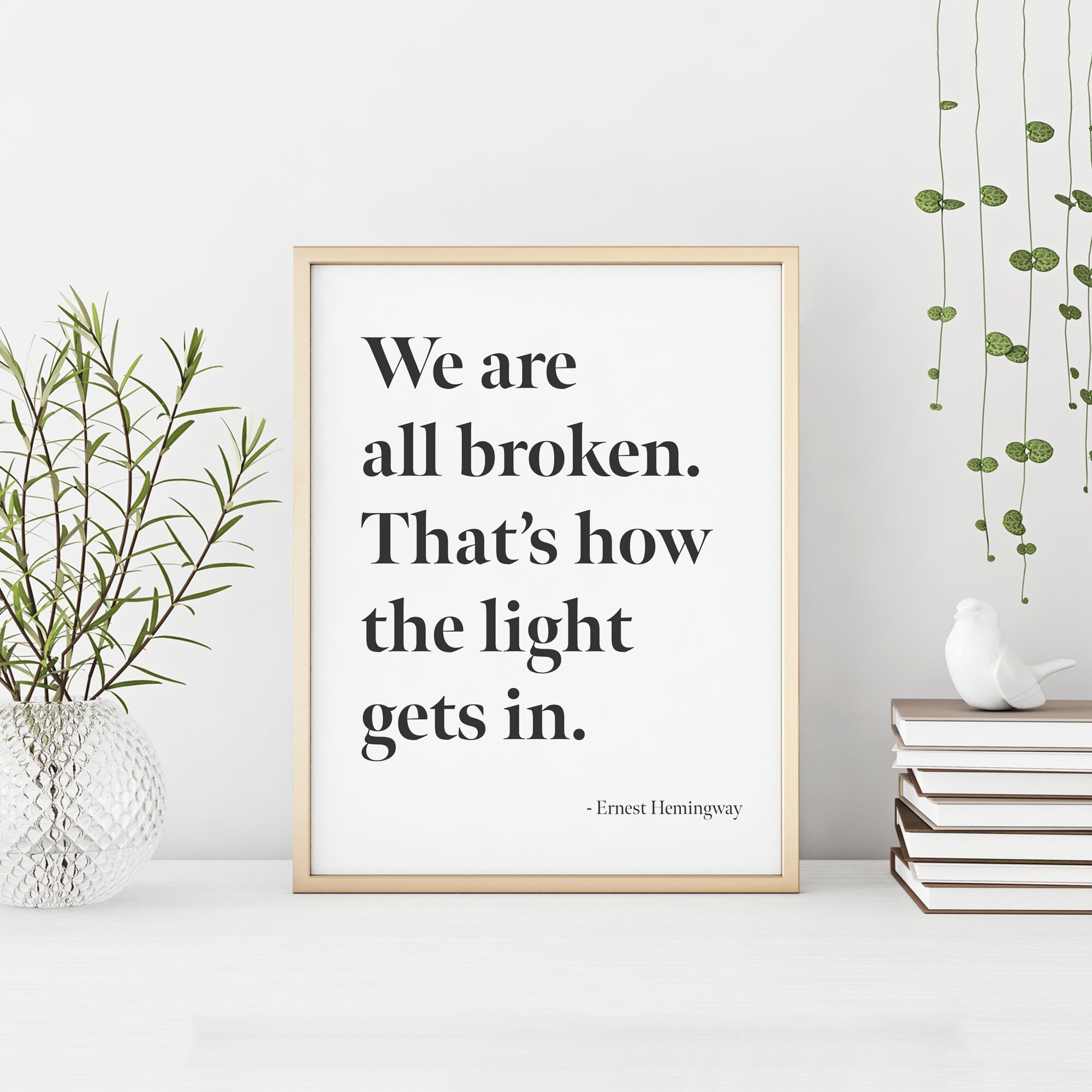 we-are-all-broken-that-s-how-the-light-gets-in-ernest-hemingway