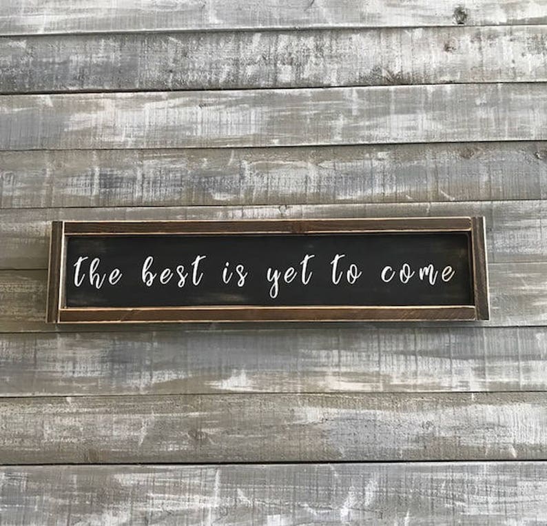 The best is yet to come wood sign signs distressed wood Etsy