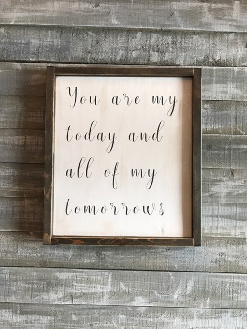 you are my today and tomorrow wood sign wood signs sign image 0