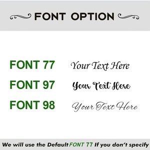 May include: A graphic showing three font options for text. The options are labeled "FONT 77", "FONT 97", and "FONT 98". Each font option is shown with the text "Your Text Here". The text at the bottom of the graphic says "We will use the Default FONT 77 If you don't specify".