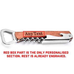 May include: A wooden and stainless steel bottle opener with a corkscrew and a bottle cap opener. The wooden handle has the text "Any Text" engraved on it.