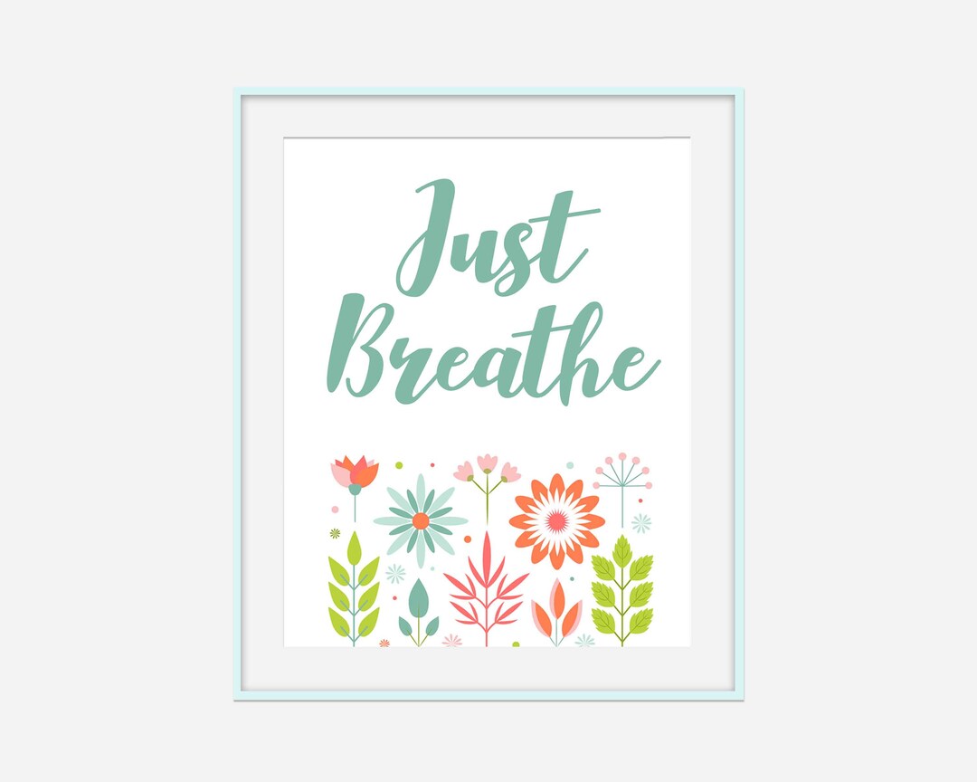 Just Breathe Print Just Breathe Sign Motivational Wall Art Etsy