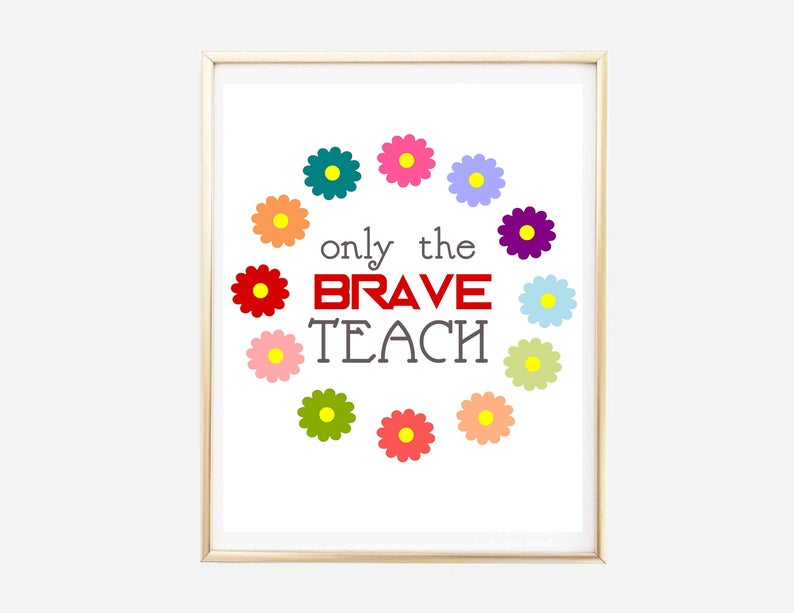 Basically The Courageous Prepare Printable, Instructor Wall Artwork, Lecturers of Etsy, Immediate Obtain, Instructor Offers, Instructor Prints, Kindergarten Print picture regarding Printable Teacher Quotes identified as Just The Courageous Prepare Printable, Instructor Wall Artwork, Instructors of Etsy, Instantaneous Down load, Instructor Offers, Trainer Prints, Kindergarten Print