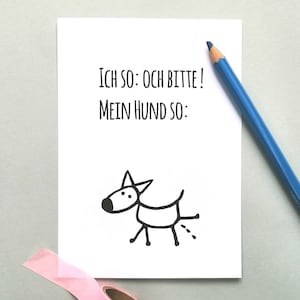 Postkarte lustiger Hunde-Spruch, Hunde-Postkarte, Grußkarte Hunde, Glückwunschkarte Hund, Postkarte für Hundebesitzer, Hundeliebhaber Karte
