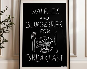 Poster breakfast in the diner, kitchen poster waffles and blueberries, breakfast invitation guests, picture dining room, coffee bar decoration