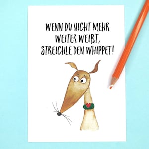 Postkarte Whippet, Windhund Karte, Grußkarte Whippet Besitzer, motivierender Spruch, Geschenk trösten und Aufmunterung, Hunde Mama