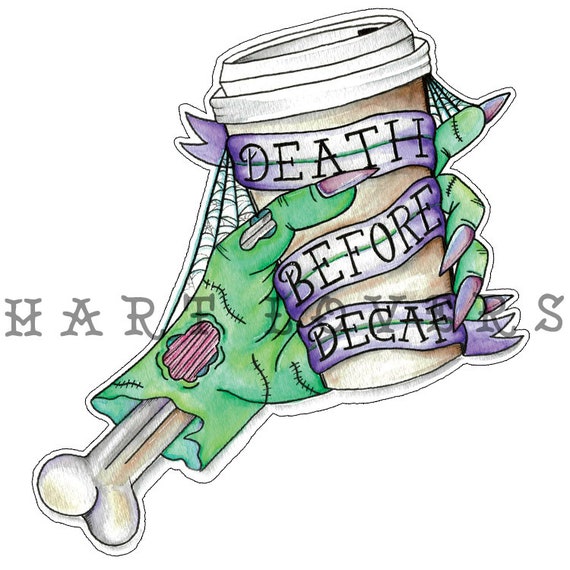 Death before Decaf HydroFlask Sticker Waterproof Sticker Vinyl Sticker Laptop Sticker Notebook Sticker