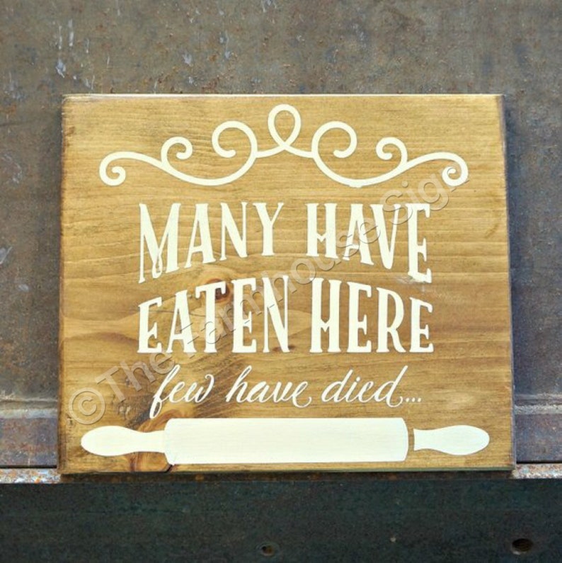 Download Many Have Eaten Here Few Have Died Wood Sign Kitchen Sign ...
