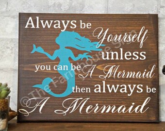 Always Be A Mermaid | Wood Signs | Mermaid Sign | Nursery Decor | Home Decor | Girl's Room Decor | Nursery Sign | Costal Decor