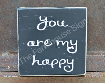 You are my happy | Wood Sign | Farmhouse Decor | Rustic Sign | Photo Prop | Nursery Decor | Home Decor | Mantel Decor | Wedding Gift
