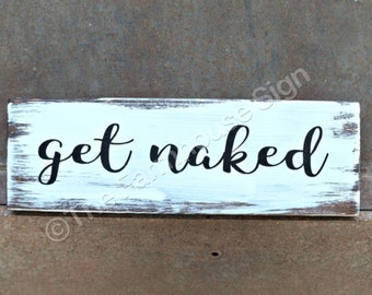 Get Naked | Wood Signs | Home Decor | Bathroom Decor | Bath Sign | Bathroom Sign