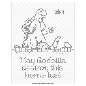Puede incluir: Diseño de punto de cruz en blanco y negro con Godzilla destruyendo una casa con el texto "Que Godzilla destruya esta casa por último".