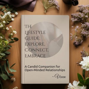 May include: A book titled "The Lifestyle Guide: Explore, Connect, Embrace" with the subtitle "A Candid Companion for Open-Minded Relationships" by Vixen. The book is on a wooden surface, surrounded by flowers, a cup, and a cloth.