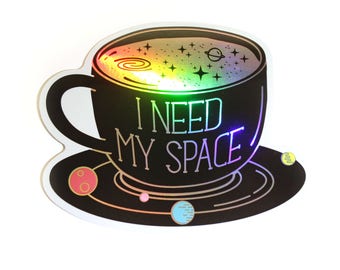 I need my space Sticker, Holographic coffee Sticker, Space Sticker, Need My Space, Laptop Sticker, Solar System Sticker