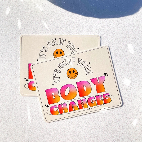 It's Ok if Your Body Changes Sticker, body positivity, aesthetic sticker, waterproof sticker, laptop sticker, water bottle sticker