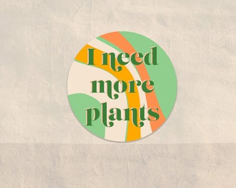 I Need More Plants Sticker, Pflanzenliebhaber, Pflanzenmama, botanisch, wasserfest, Laptop Aufkleber, WasserflaschenAufkleber, hochwertiger Aufkleber