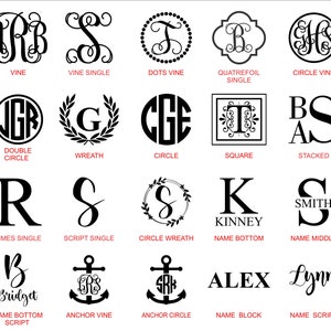 May include: A chart showing 18 different monogram styles for a personalized gift. The styles include vine, single, dots, quatrefoil, circle, wreath, square, stacked, times, script, circle wreath, name bottom, name middle, name bottom script, anchor vine, anchor circle, name block, and name script.