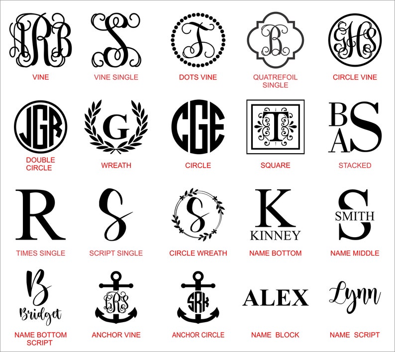 May include: A chart showing 18 different monogram styles for a personalized gift. The styles include vine, single, dots, quatrefoil, circle, wreath, square, stacked, times, script, circle wreath, name bottom, name middle, name bottom script, anchor vine, anchor circle, name block, and name script.