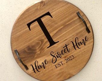Home Sweet Home Custom Tray, Tray with Handles, Charcuterie Board, Farmhouse Serving Tray, Personalized Lazy Susan, Housewarming Gift