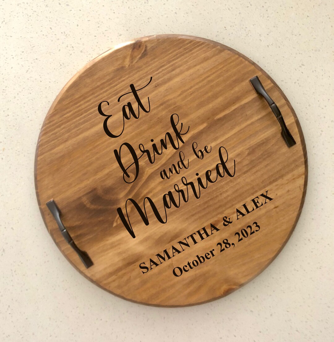 Eat Drink & Be Married Custom Tray, Tray With Handles, Charcuterie