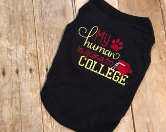 My Human is Going to College Dog Shirt, Dog College Shirt, High School Graduation Dog Gift, Off to College Gift, Humorous Dog Shirt