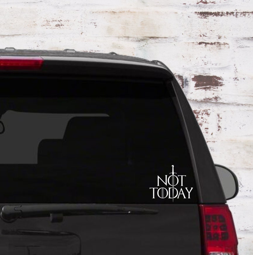 Not Today Decal | GOT Fandom Glossy Vinyl Sticker - Etsy