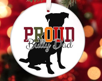 Proud Bully Dad Ornament, Dog Dad Ornament, collegiate style dog lovers gift, new dog dad gift, birthday gift for boyfriend, dog dad vibes