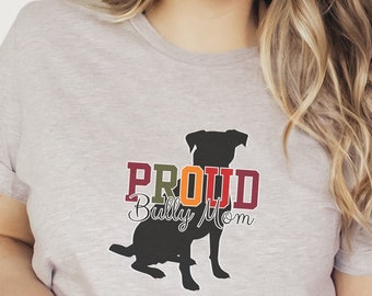 Proud Bully Mom Dog Mom Tshirt, Thanksgiving dog lovers t-shirt, dog mom gift, Holiday shirt, gift for her, hallothanksmas gift for her