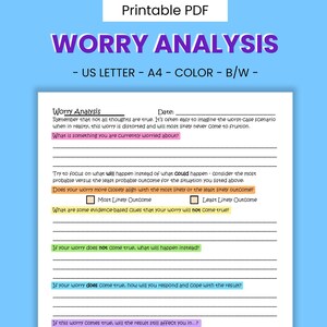 May include: A printable worksheet titled "Worry Analysis" with a colorful design. The worksheet is designed to help people analyze their worries and develop coping mechanisms. It includes prompts such as "What is something you are currently worried about?" and "What are some evidence-based clues that your worry will not come true?"