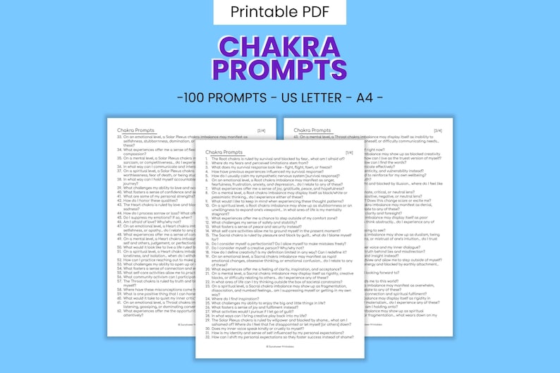 May include: Printable PDF of 100 chakra prompts on US Letter and A4 sized pages.  The document is divided into sections for different chakras, each with numerous questions to encourage self-reflection and exploration of energy centers.  The title 'Chakra Prompts' is prominently displayed in purple text against a light blue background. The pages are filled with black text on a white background.
