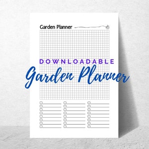 May include: Printable garden planner with a grid for planning and a checklist for tasks. The text "DOWNLOADABLE GARDEN PLANNER" is in blue and purple.