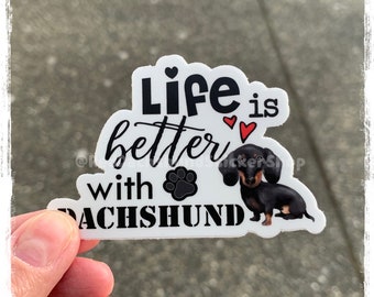 Life is better with a dachshund vinyl sticker, 3” matte vinyl decal sticker, waterproof sticker, water bottle, laptop, tumbler, tablet