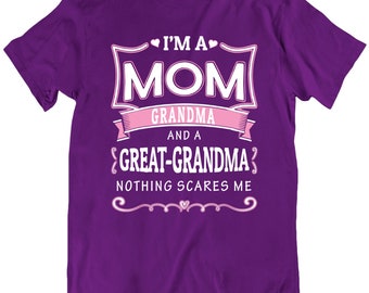 I&#39;m A Mom Grandma And A Great-grandma Nothing Scares Me T Shirt