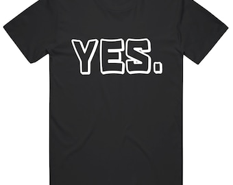 Yes T Shirt