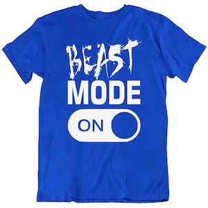 Beast Mode On T Shirt