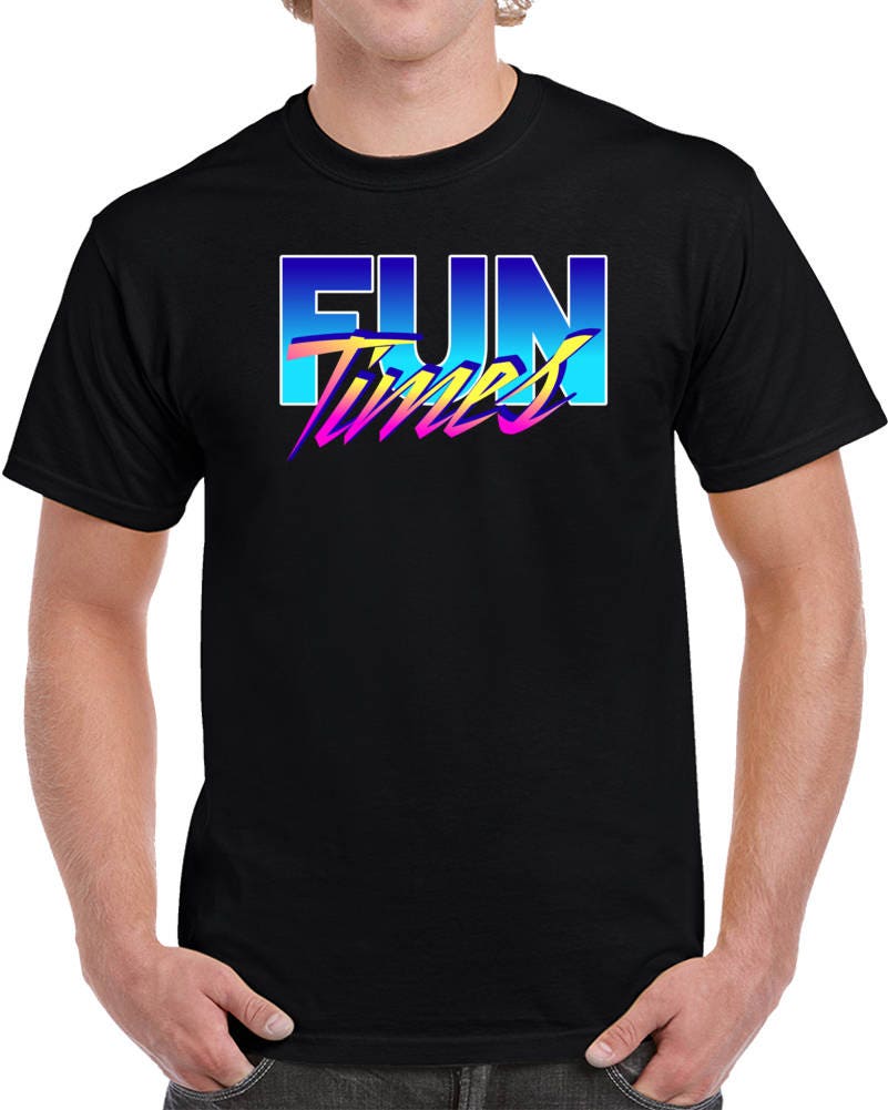 Fun Times Not Fun Times T Shirt - Etsy