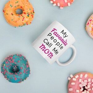 My favorite people call me mom Mug