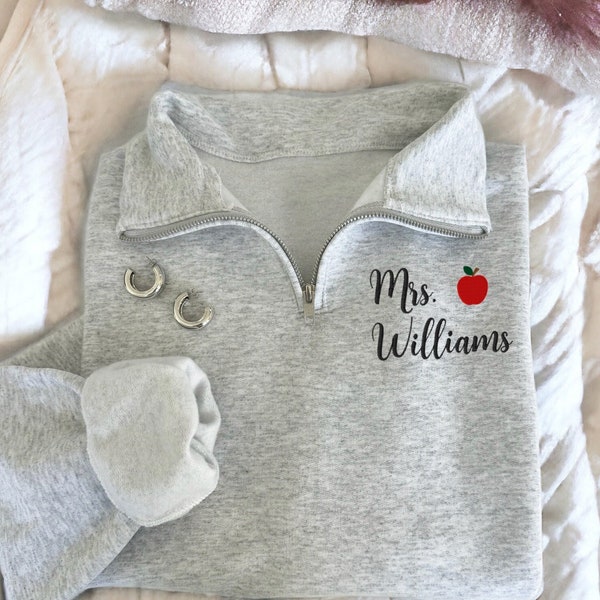 Personalized Teacher Quarter Zip Jacket, Teacher Name Apple Quarter Zip, Teacher Pullover Sweatshirt, Custom Teacher Gift, Gift for Teacher